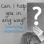Can I help you in any way? Learning objectives